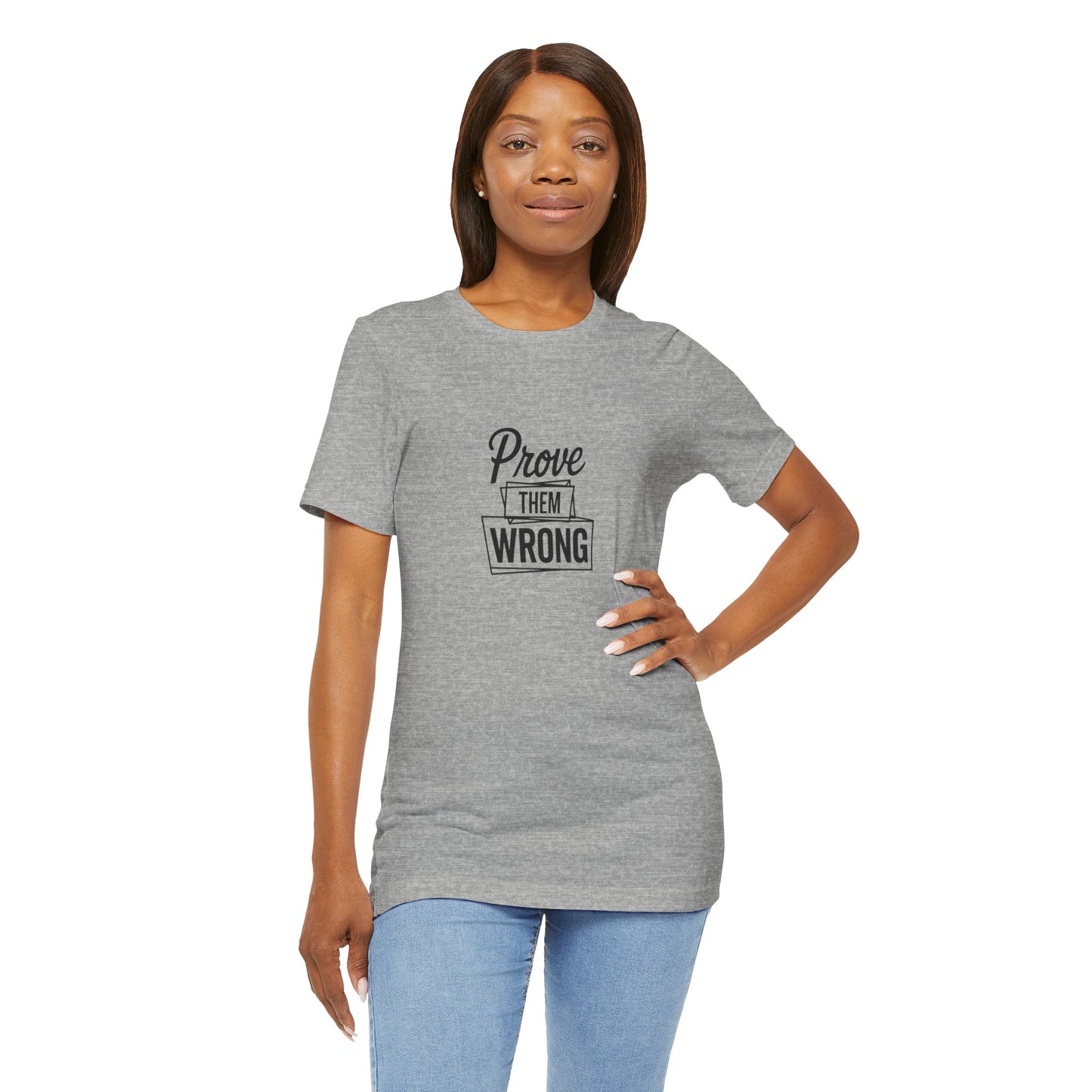 Prove them wrong - Motivational T-Shirt