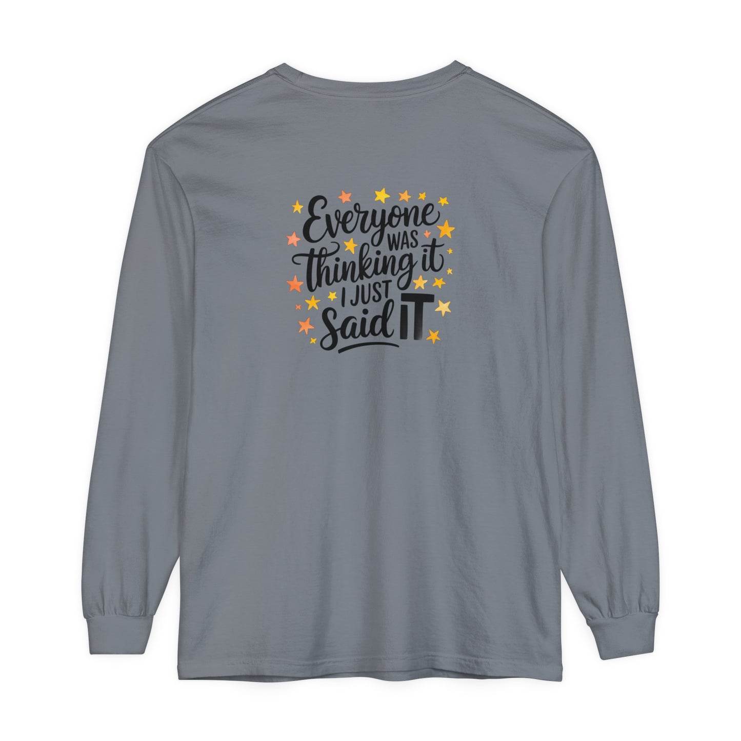 I said it - Long Sleeve T-Shirt