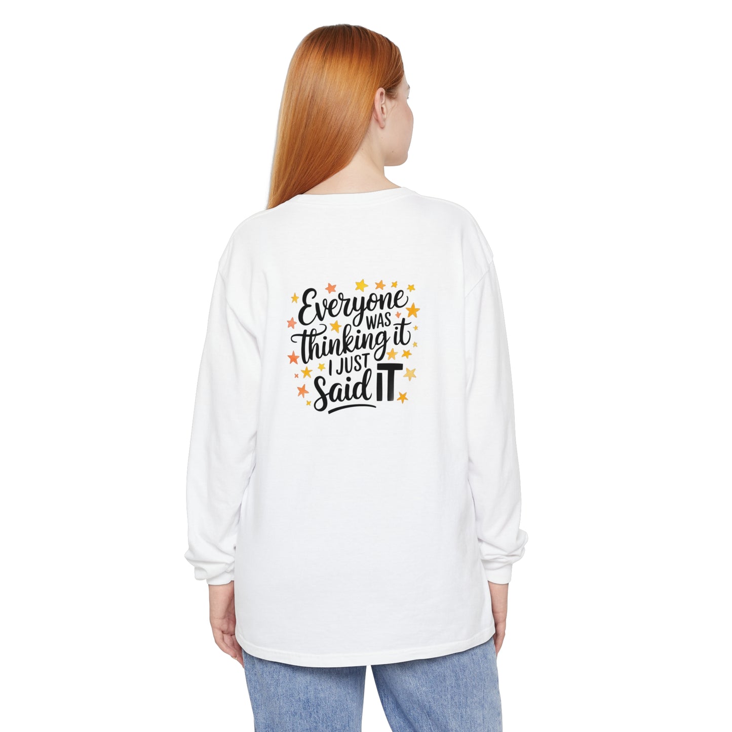 I said it - Long Sleeve T-Shirt