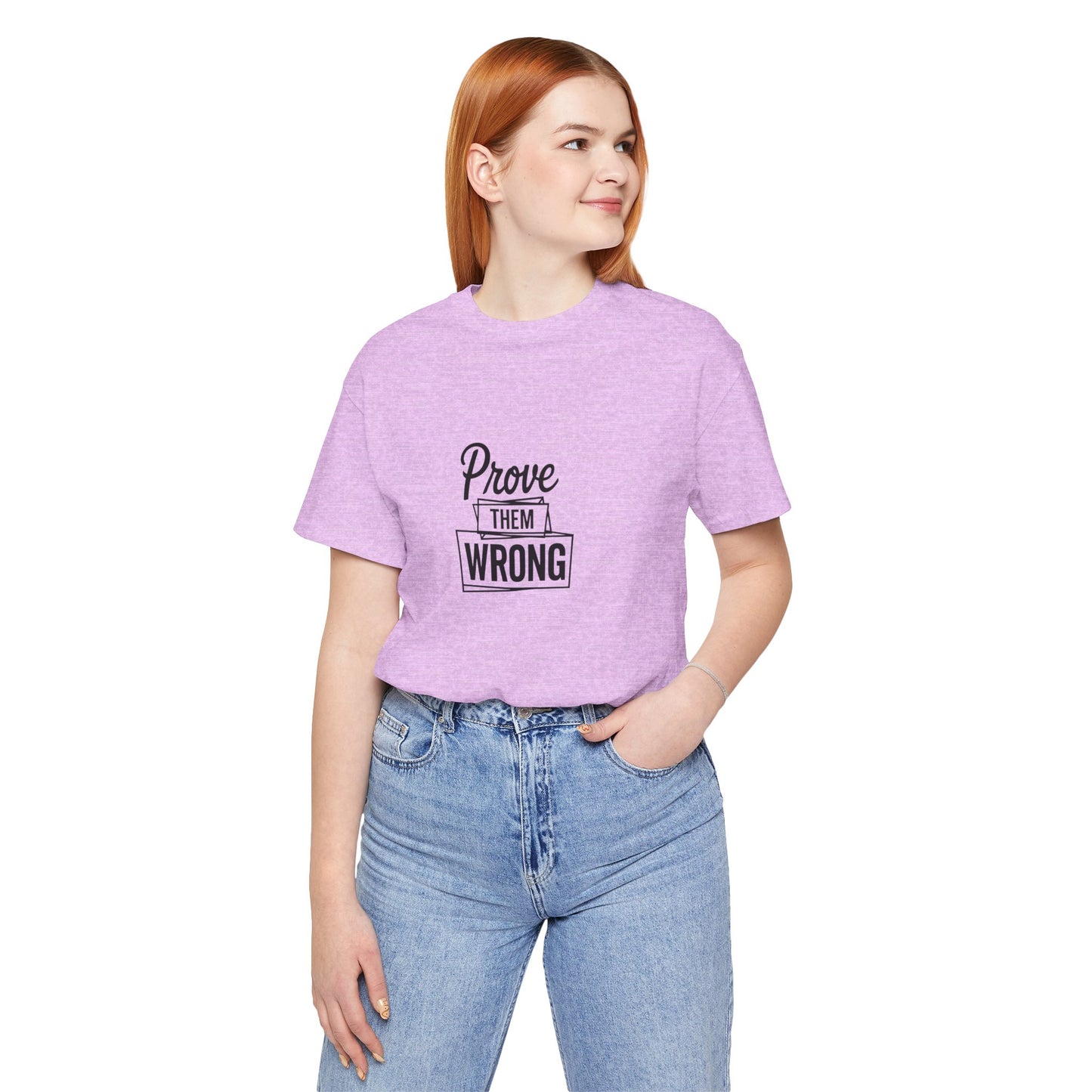 Prove them wrong - Motivational T-Shirt