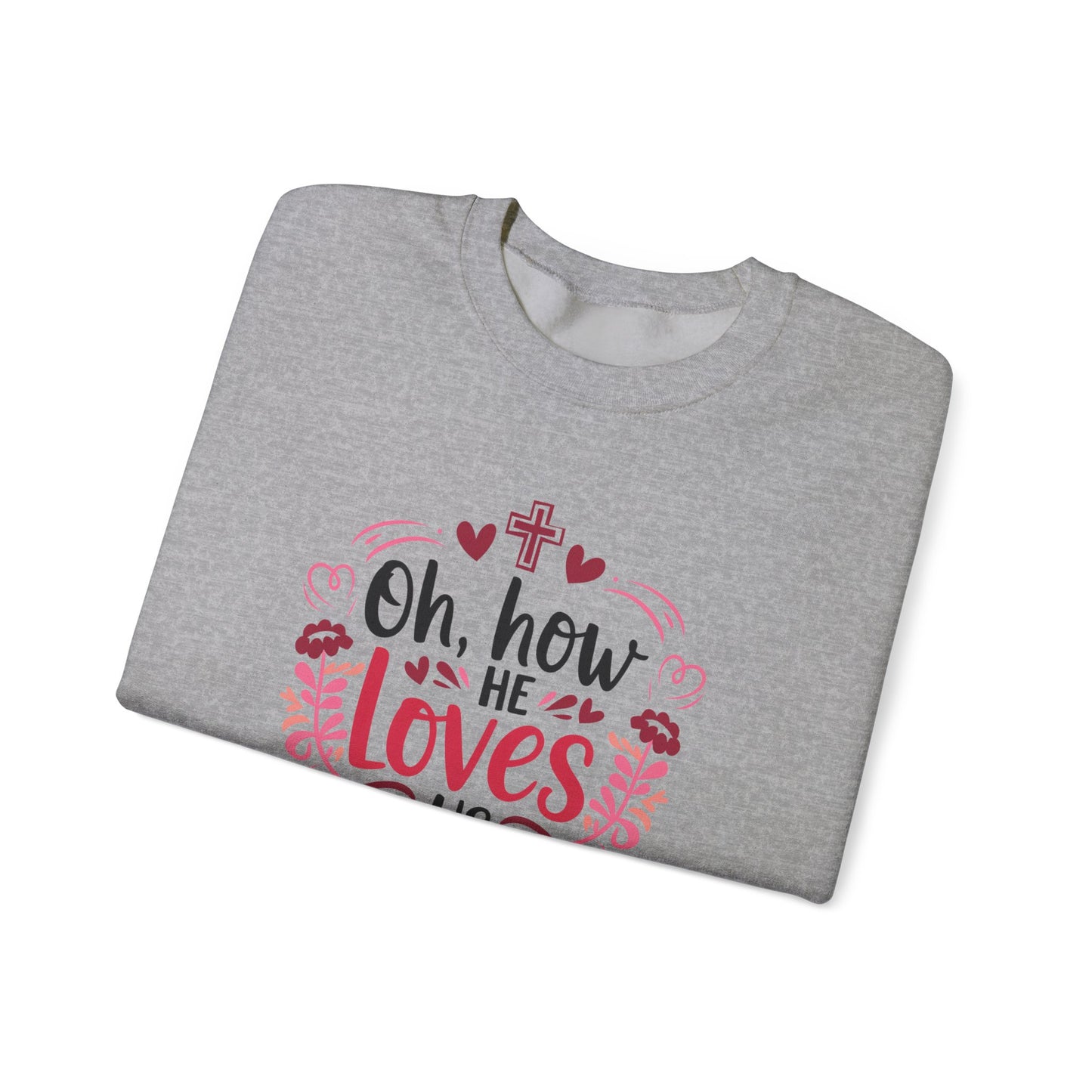 Oh, How he loves us - Crewneck Sweatshirt