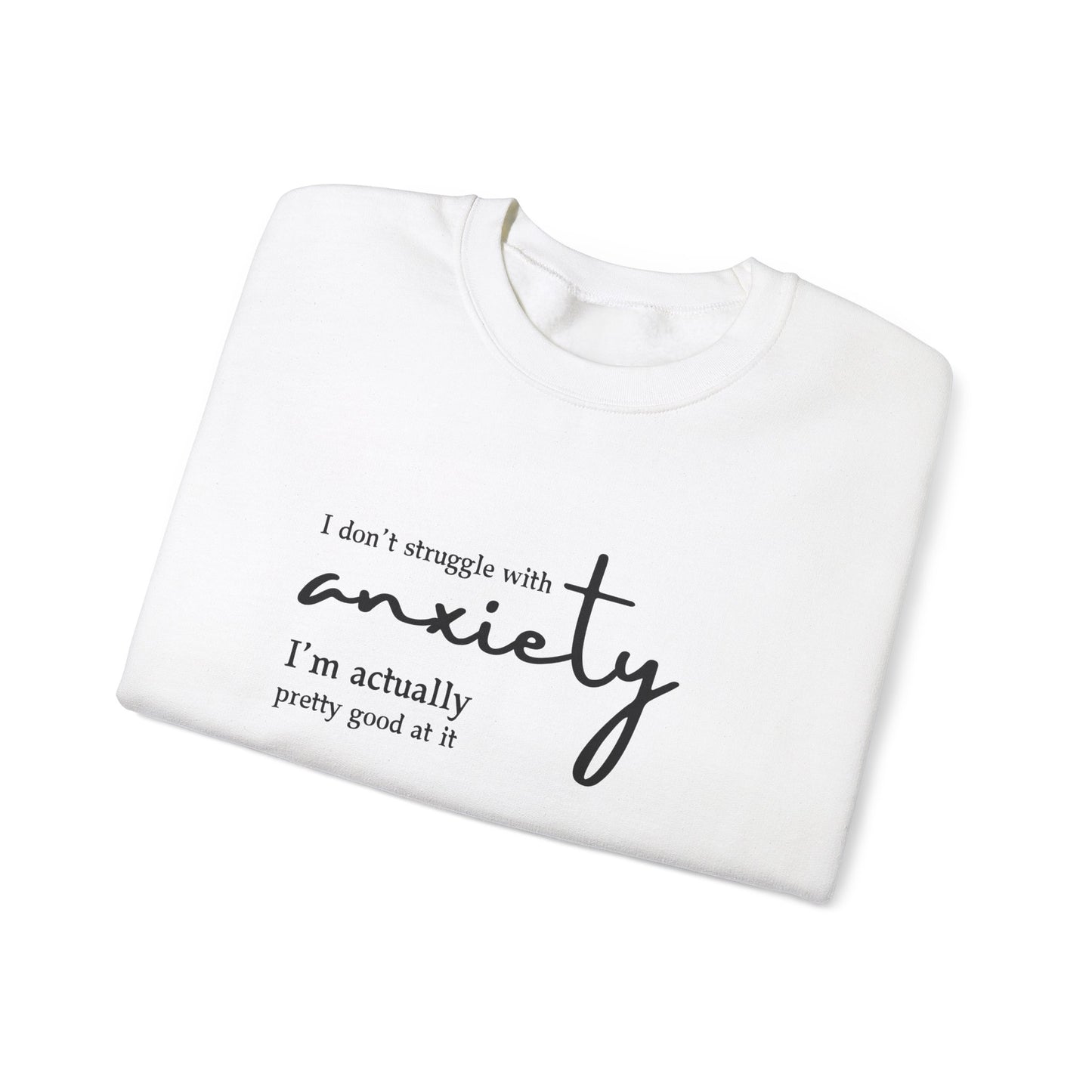 Anxiety Struggle Sweatshirt