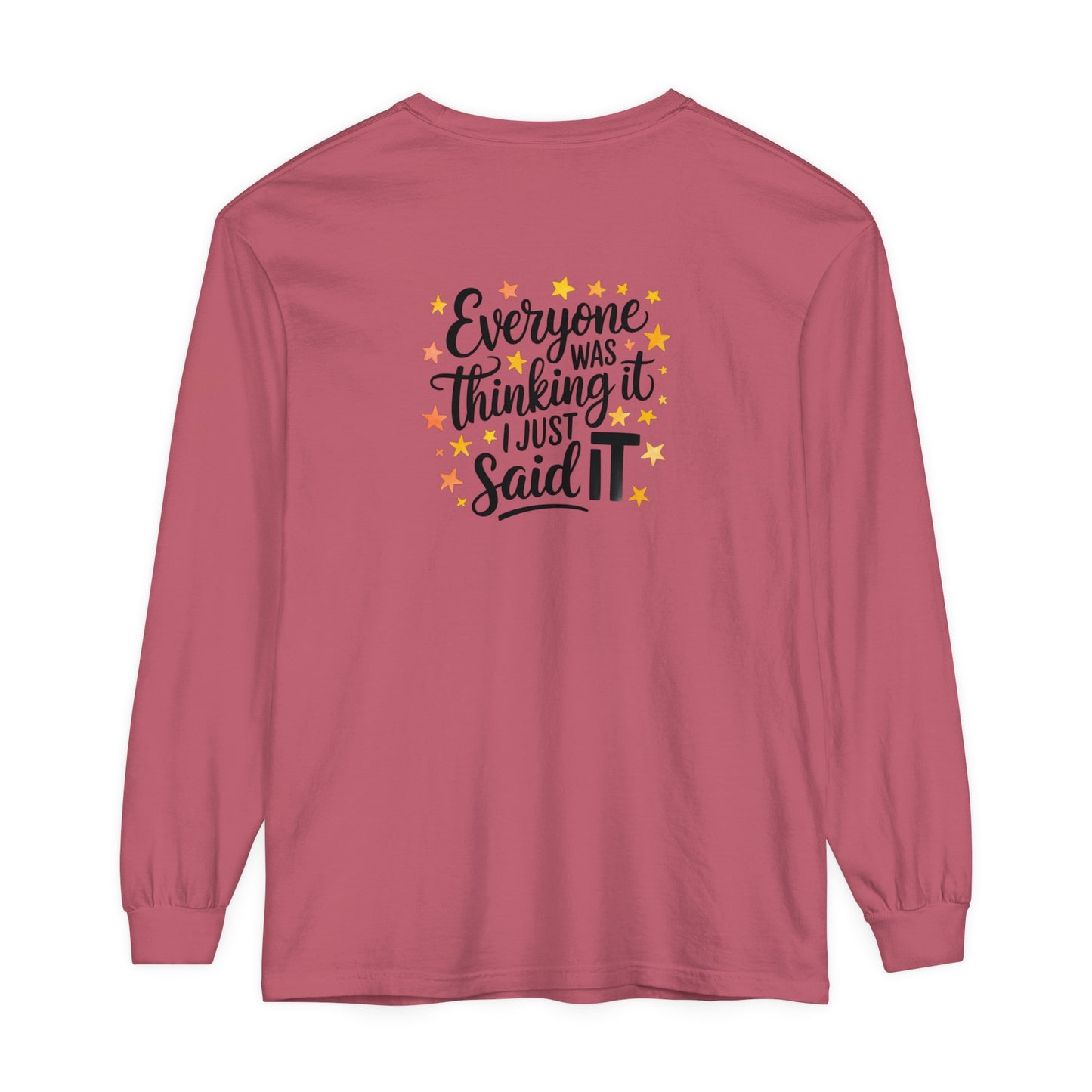 I said it - Long Sleeve T-Shirt