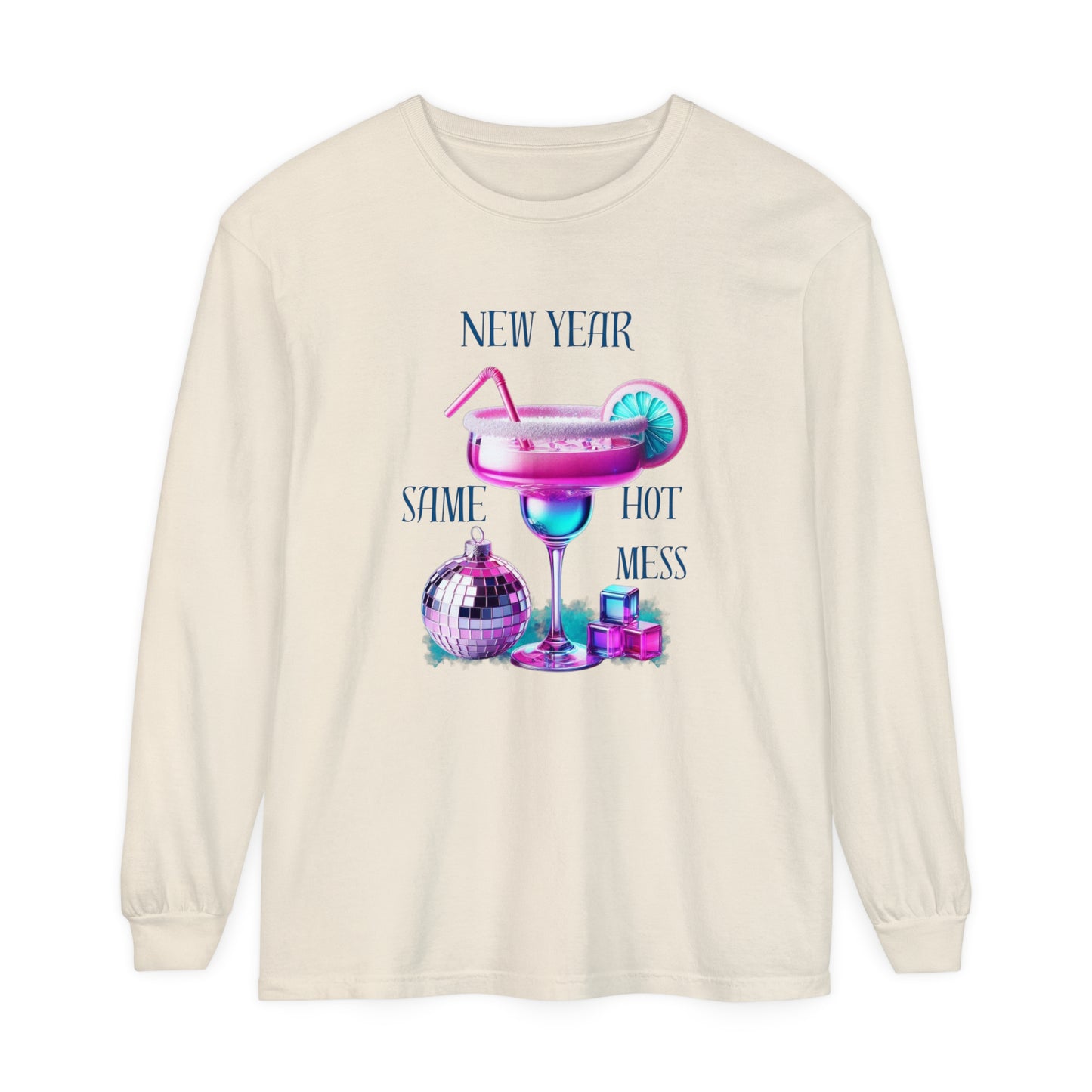 New Year Same Hot Mess - Long Sleeve T-Shirt Design