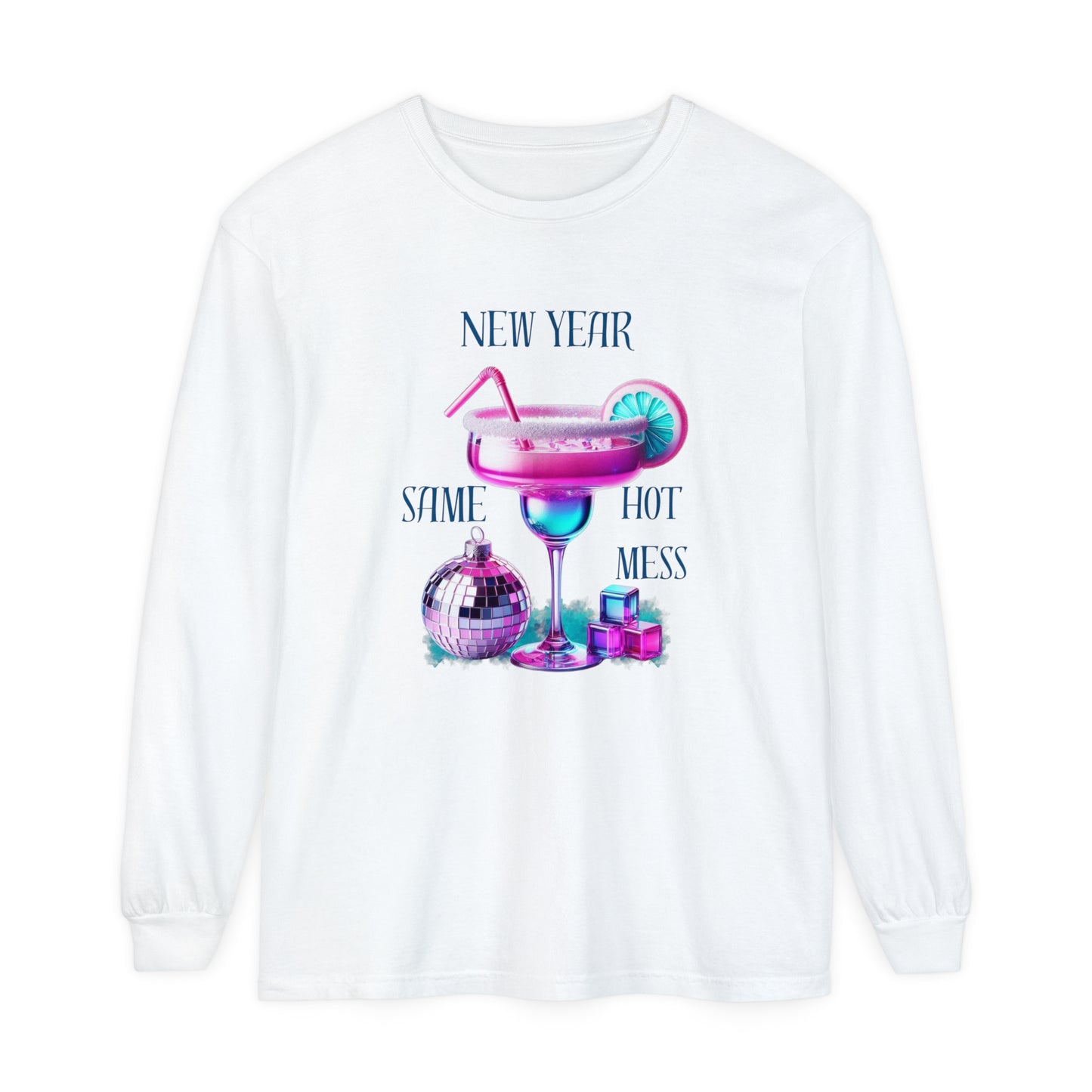 New Year Same Hot Mess - Long Sleeve T-Shirt Design