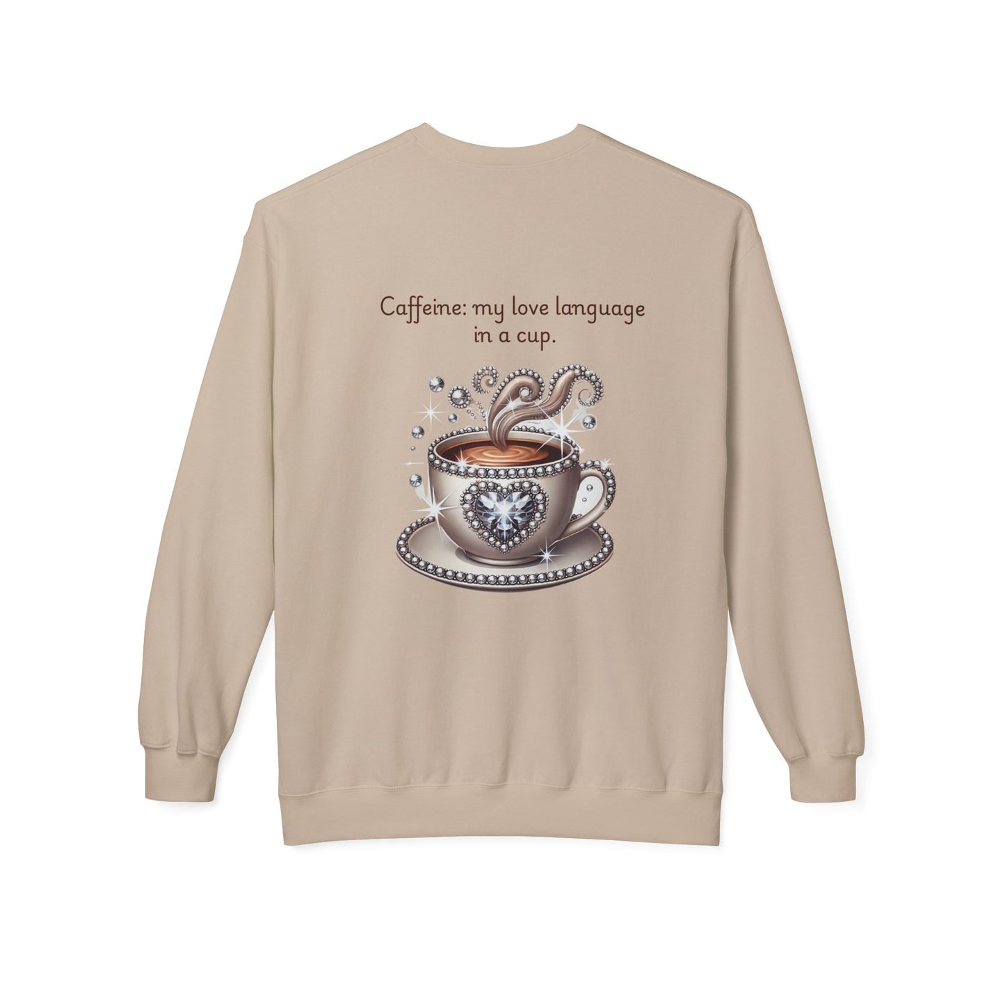 Caffeine is my love language - Sweatshirt