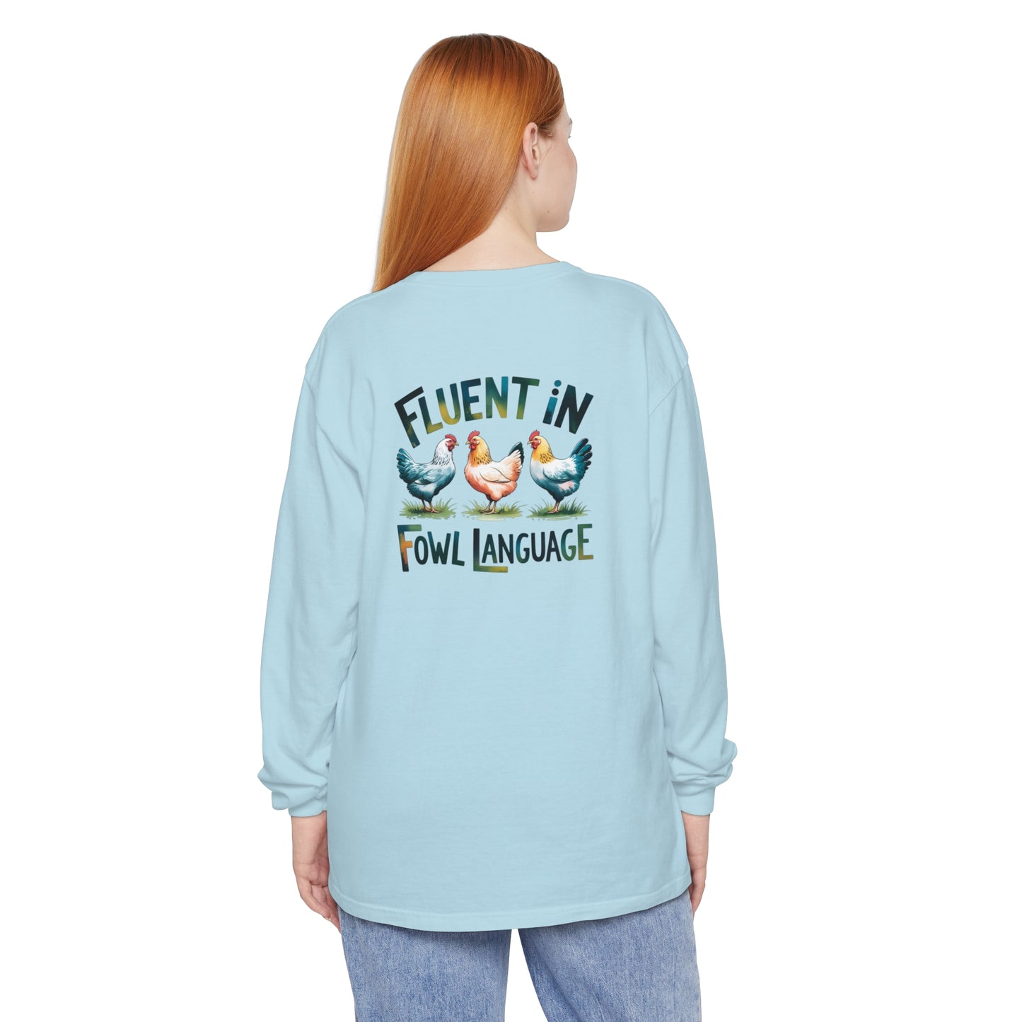 Fluent in Fowl Language Long Sleeve T-Shirt