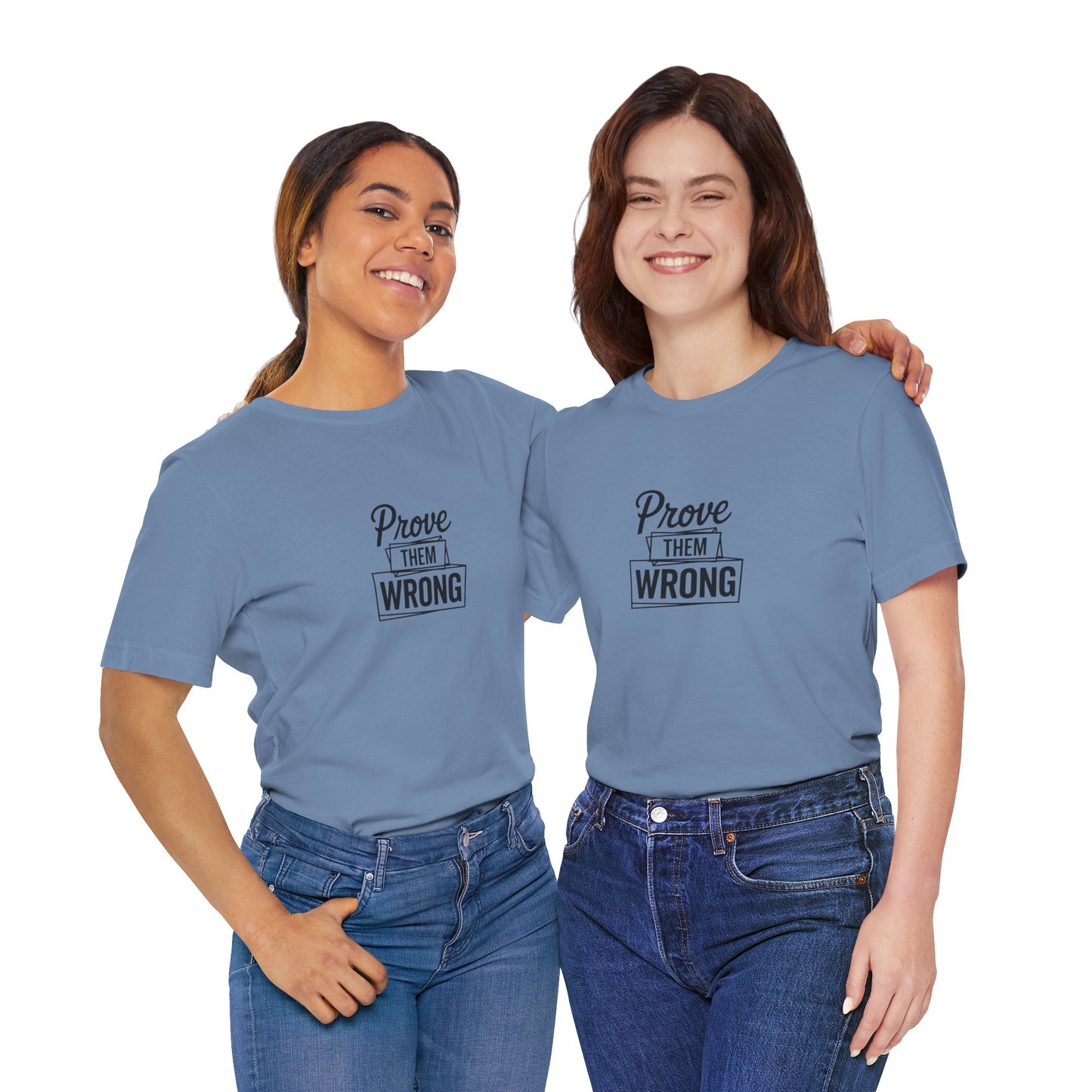 Prove them wrong - Motivational T-Shirt