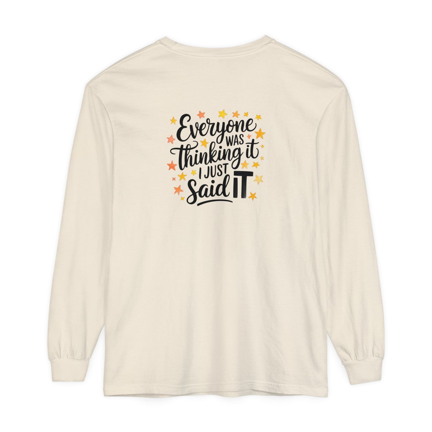 I said it - Long Sleeve T-Shirt