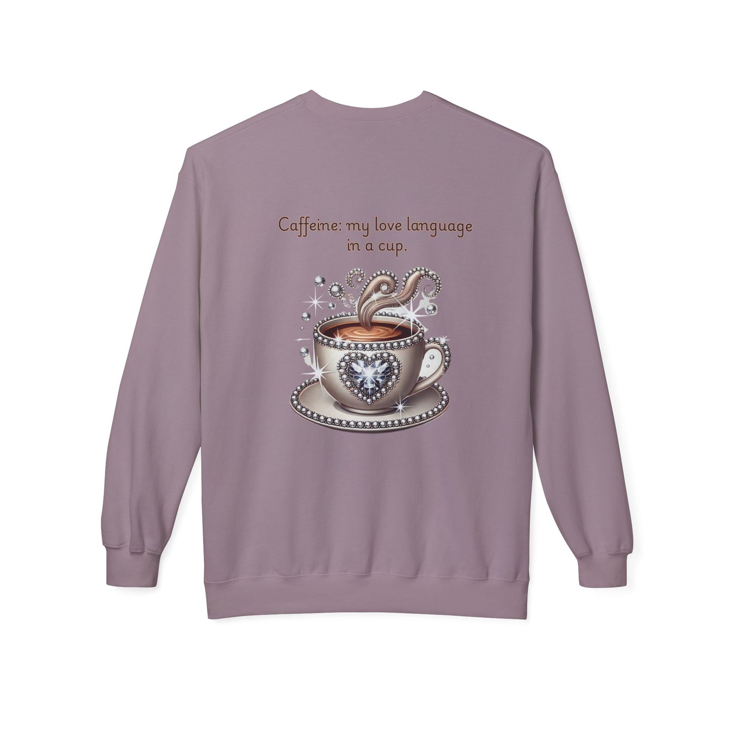 Caffeine is my love language - Sweatshirt