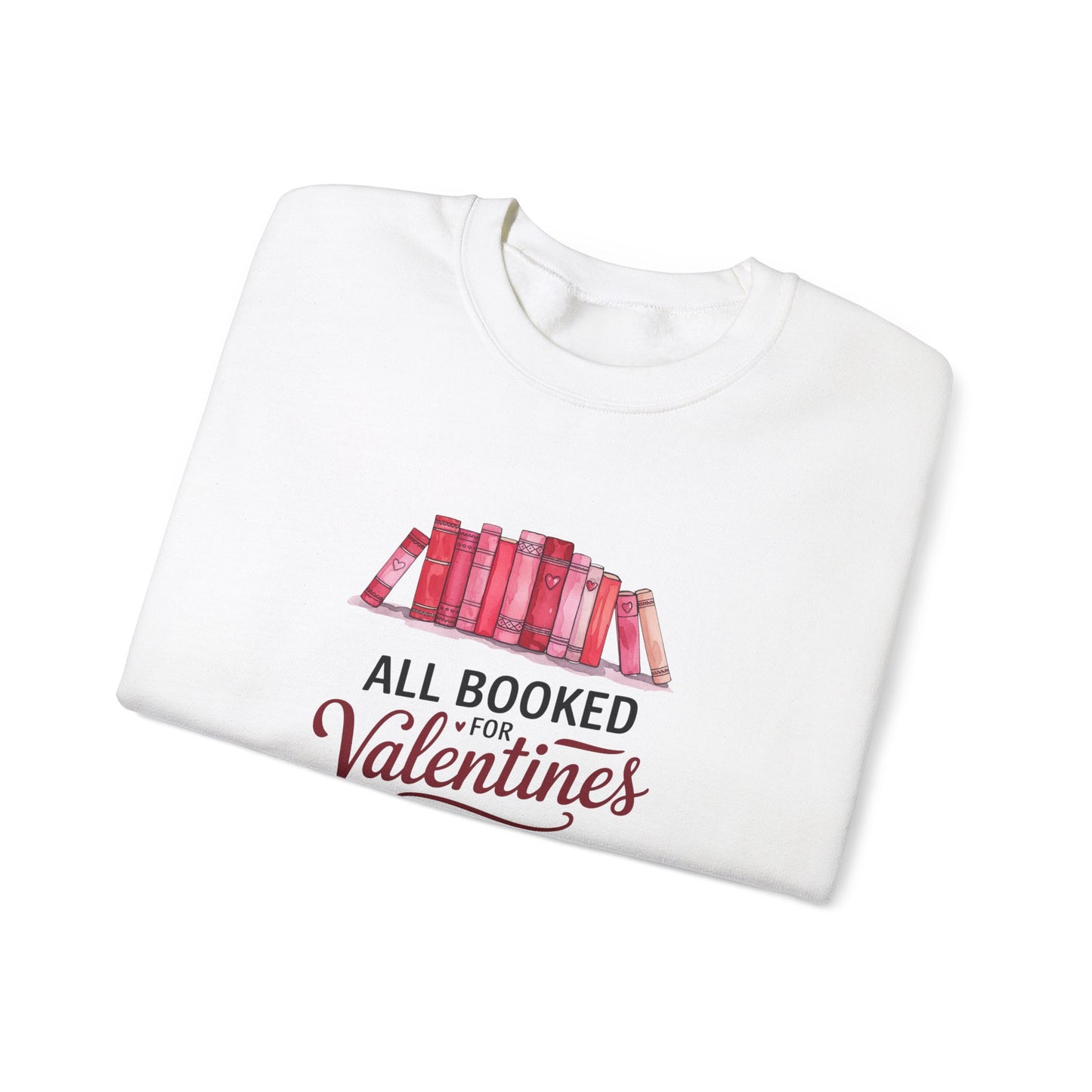 All 'Booked' Up for Valentines - Crewneck Sweatshirt