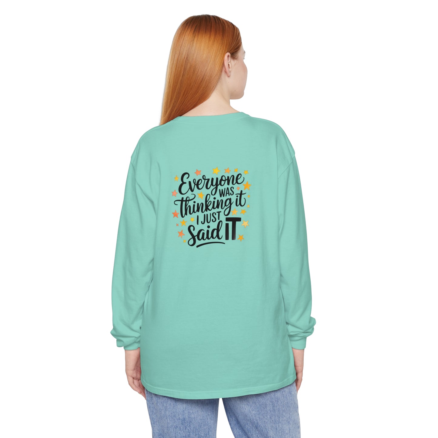 I said it - Long Sleeve T-Shirt