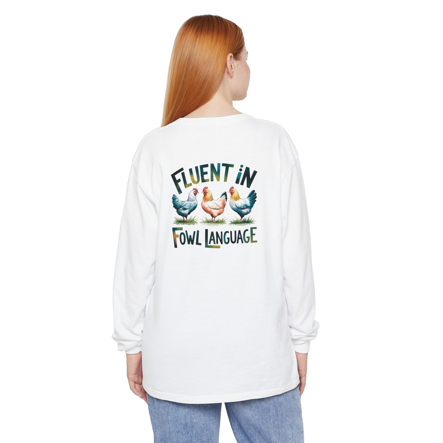 Fluent in Fowl Language Long Sleeve T-Shirt