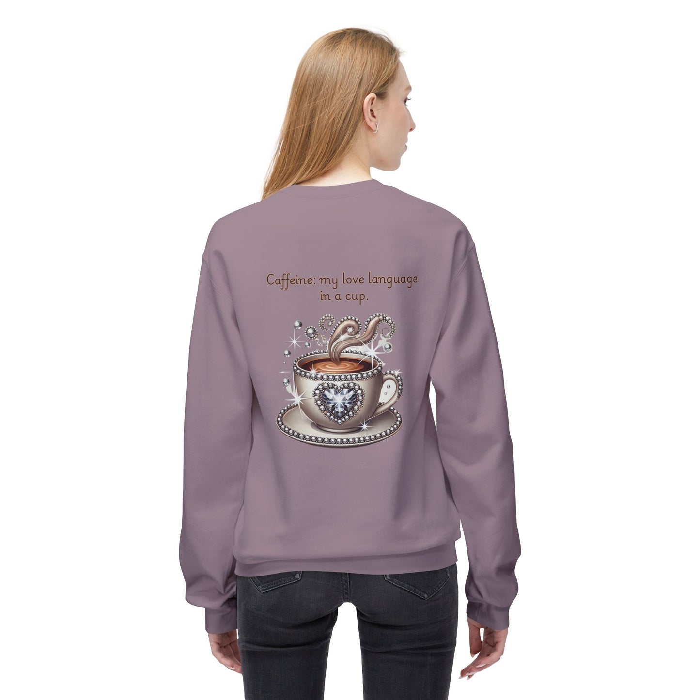 Caffeine is my love language - Sweatshirt