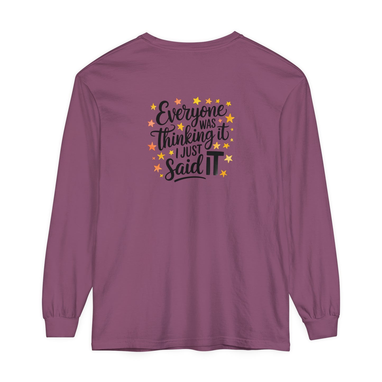 I said it - Long Sleeve T-Shirt