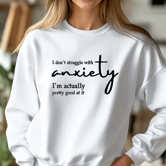 Anxiety Struggle Sweatshirt