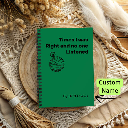 Times I Was Right ~ Spiral Lined Notebook