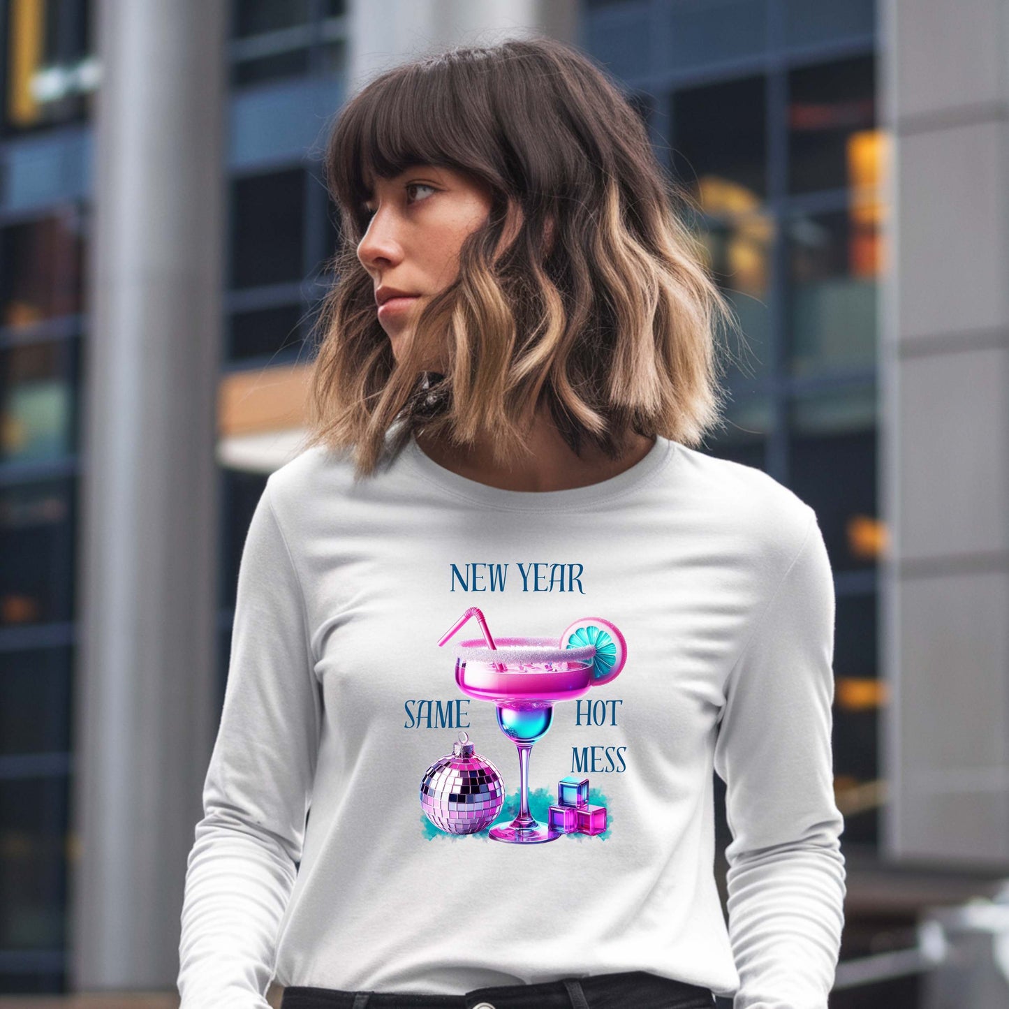 New Year Same Hot Mess - Long Sleeve T-Shirt Design